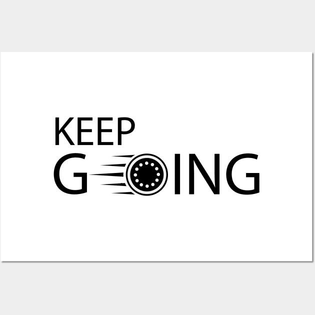 Keep going artistic design Wall Art by DinaShalash